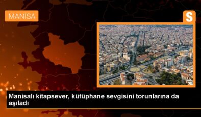 <strong>Manisalı kitapsever, kütüphane sevgisini torunlarına da aşıladı</strong>