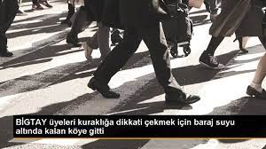 <strong>BİGTAY üyeleri kuraklığa dikkati çekmek için baraj suyu altında kalan köye gitti</strong>